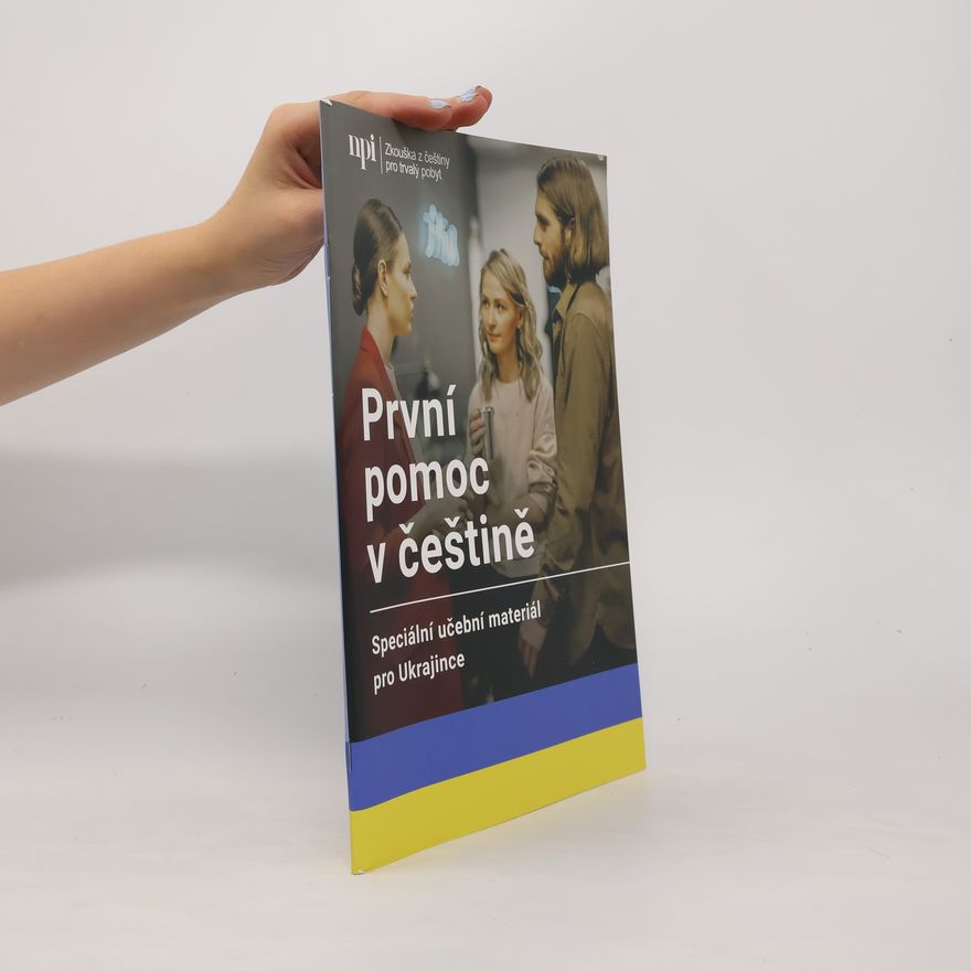 Jitka Cvejnová První pomoc v češtině : speciální učební materiál pro Ukrajince