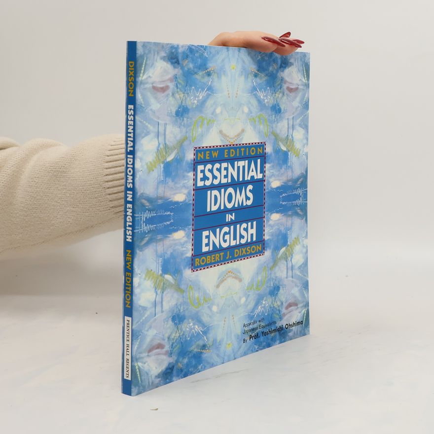 Robert J. Dixson Essential Idioms in English
