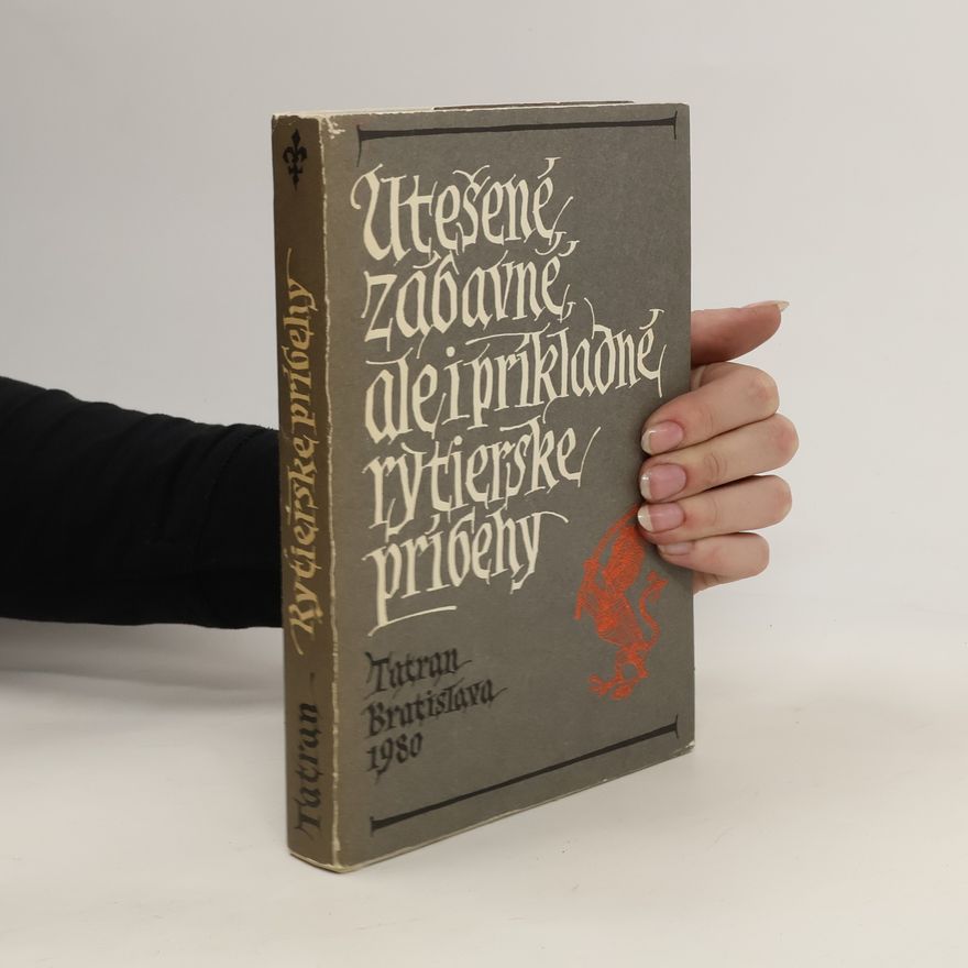 Zuzana Hurtajová Utešené, zábavné, ale i príkladné rytierske príbehy