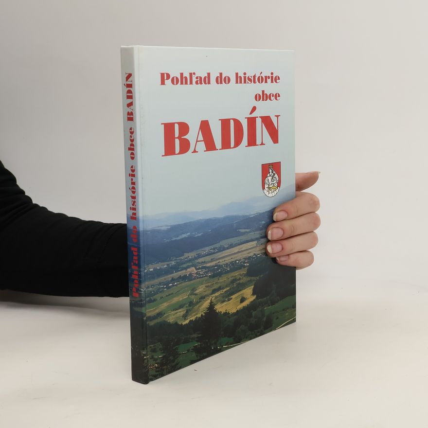 Juraj Galvánek Pohľad do histórie obce Badín