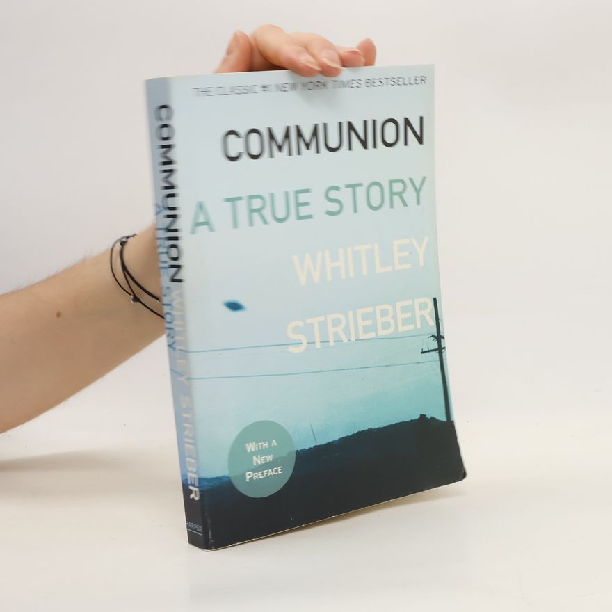 Whitley Strieber Communion. A True Story