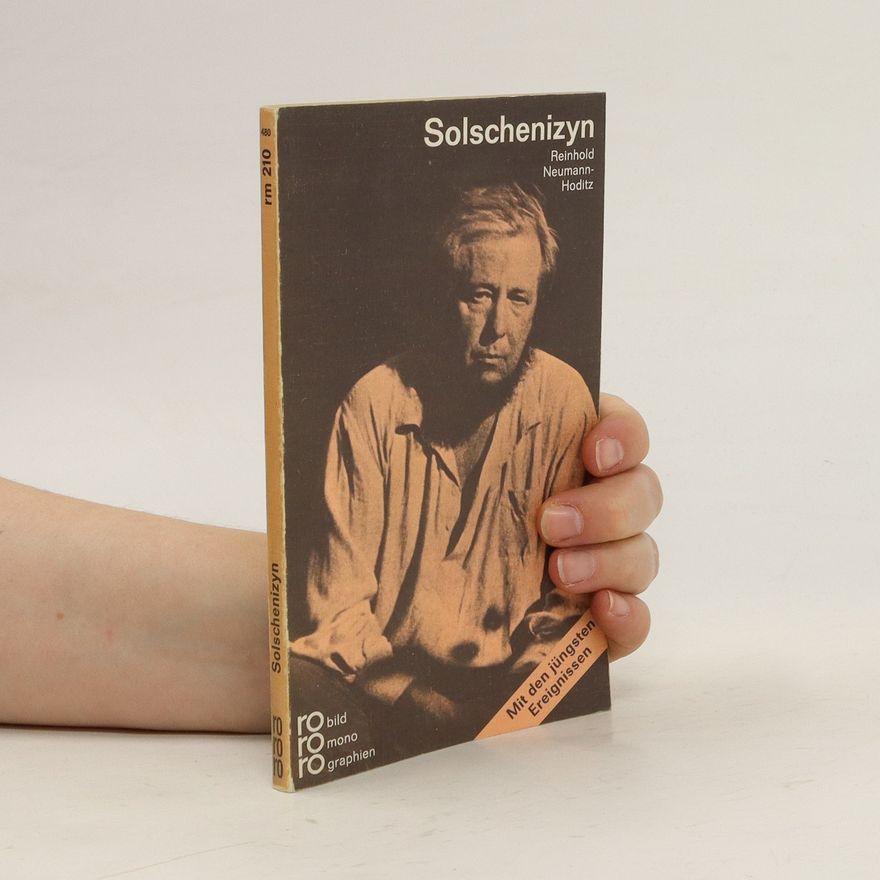 Reinhold Neumann Alexander Solschenizyn in Selbstzeugnissen und Bilddokumenten