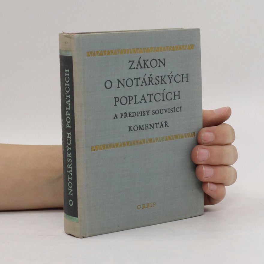 Kolektiv autorů Zákon o notářských poplatcích a předpisy souvisících