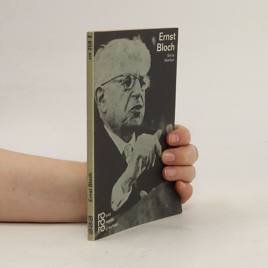 Silvia Markun Ernst Bloch in Selbstzeugnissen und Bilddokumenten