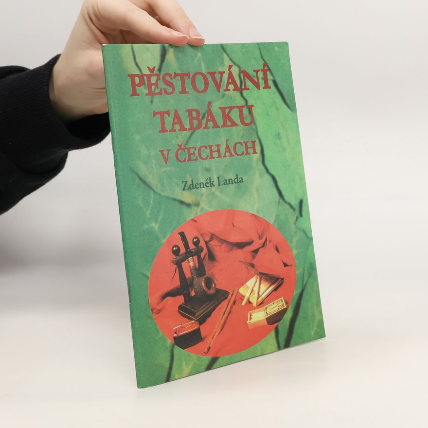 Zdeněk Landa Pěstování tabáku v Čechách