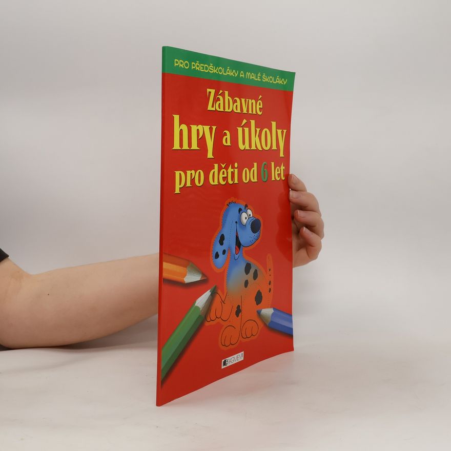 Ivana Maráková Zábavné hry a úkoly pro děti od 6 let