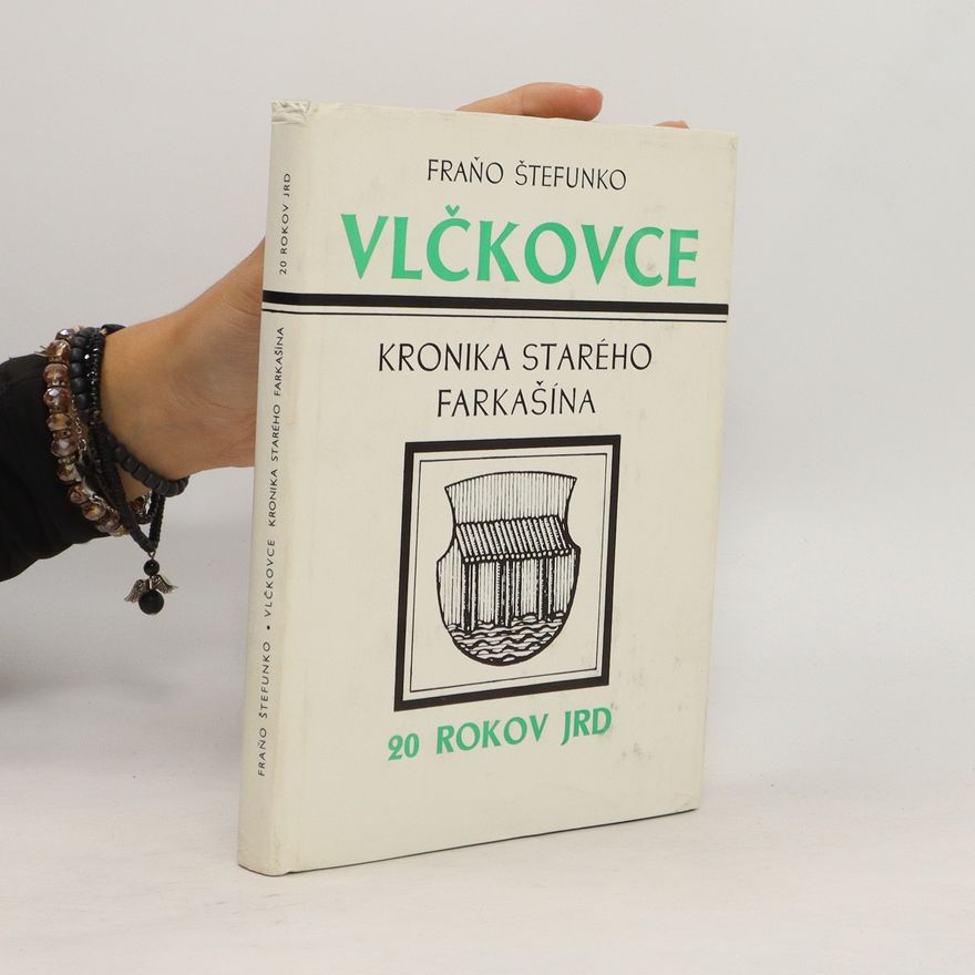Fraňo Štefunko Vlčkovce. Kronika starého farkašína