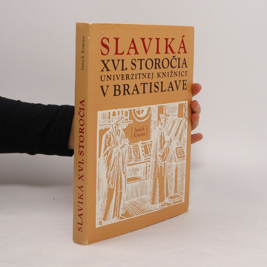 Imrich Kotvan Slaviká XVI. storočia Univerzitnej knižnice v Bratislave