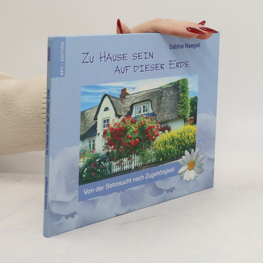 Sabine Naegeli Zu Hause sein auf dieser Erde