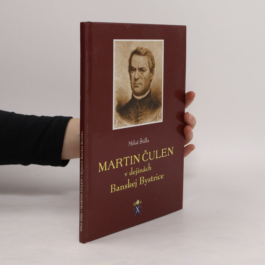 Miloš Štilla Martin Čulen v dejinách Banskej Bystrice
