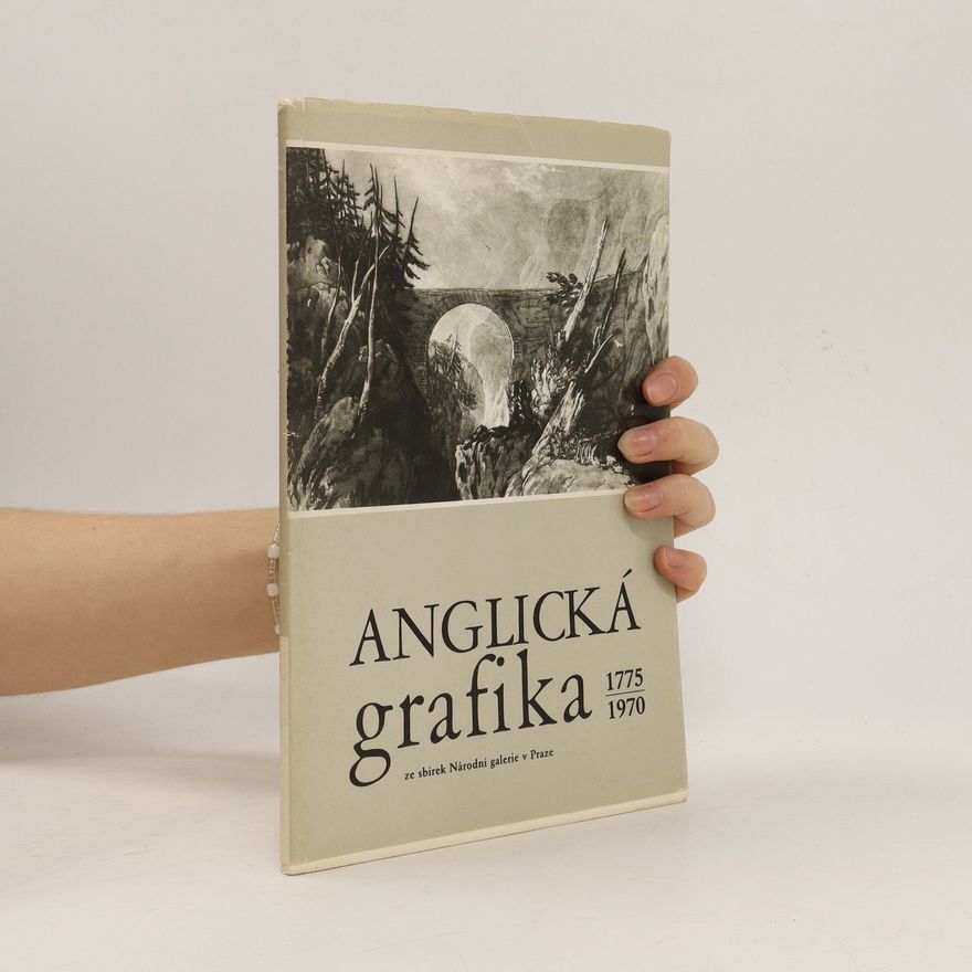 Antony Griffiths Anglická grafika 1775-1970 : ze sbírek Národní galerie v Praze (katalog výstavy)