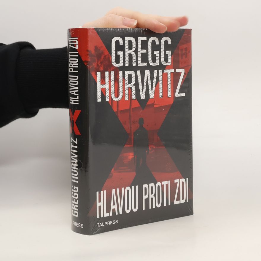 Gregg Hurwitz Hlavou proti zdi