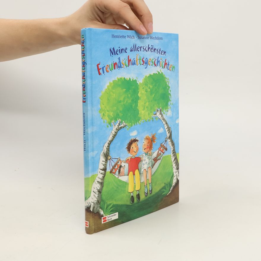 Henriette Wich Meine allerschönsten Freundschaftsgeschichten