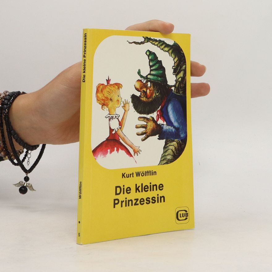 Kurt Wölfflin Die kleine Prinzessin