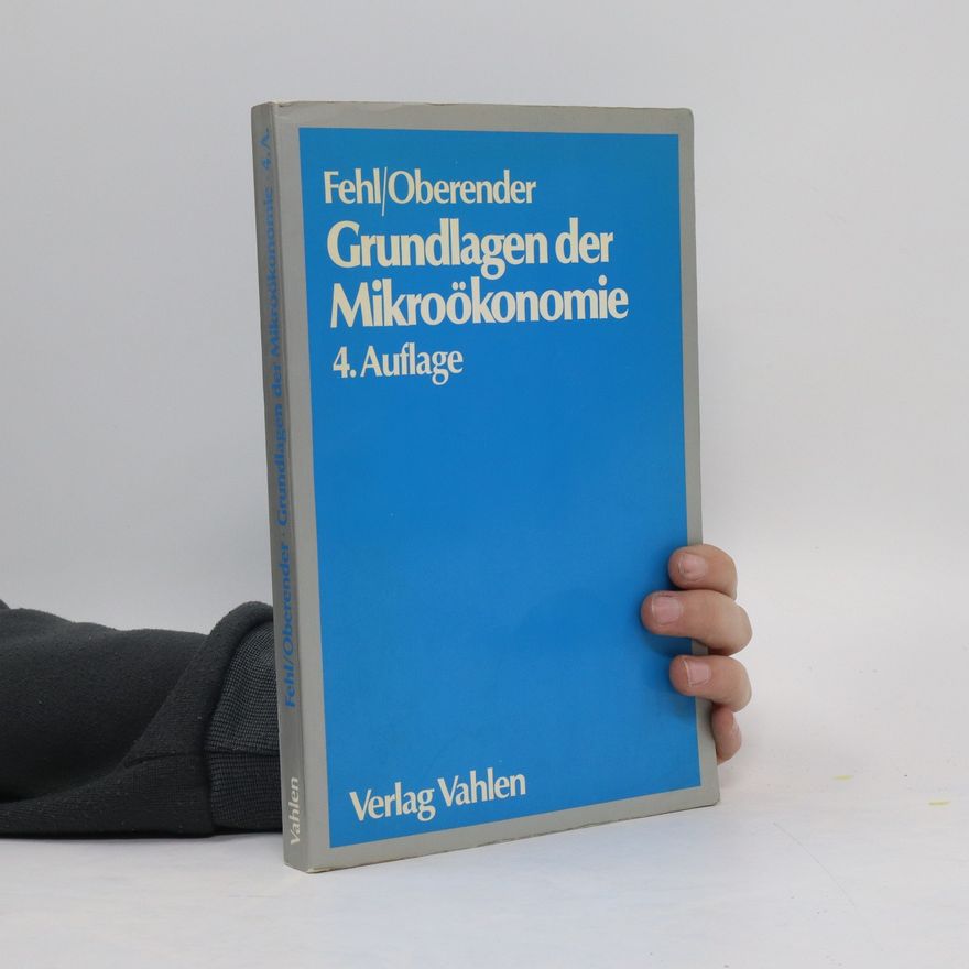 Ulrich Fehl Grundlagen der Mikroökonomie