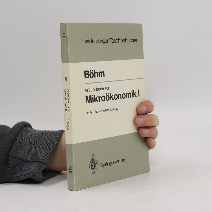 Volker Böhm Arbeitsbuch zur Mikroökonomik 1