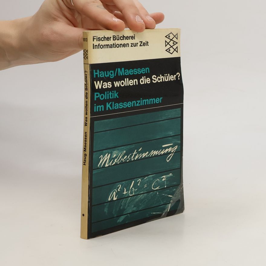 Hans Jürgen Was wollen die Schüler? Politik im Klassenzimmer
