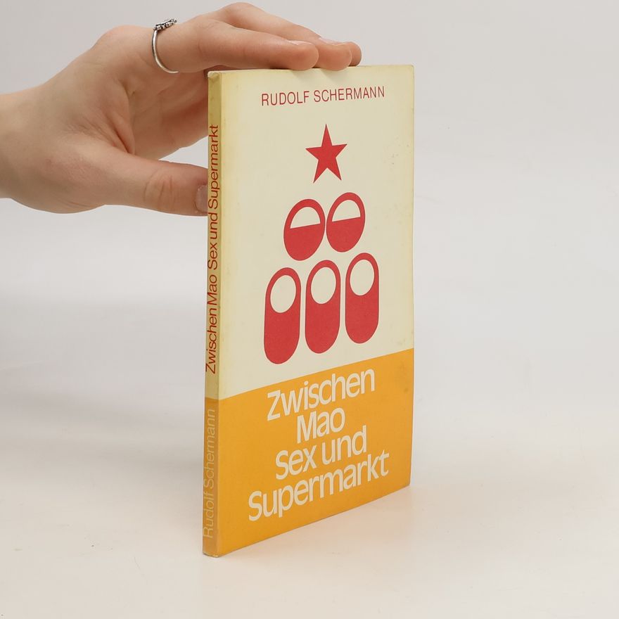Rudolf Schermann Zwischen Mao, Sex und Supermarkt
