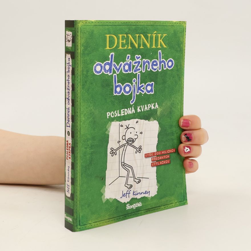Jeff Kinney Deník odvážneho bojka. Posledná kvapka