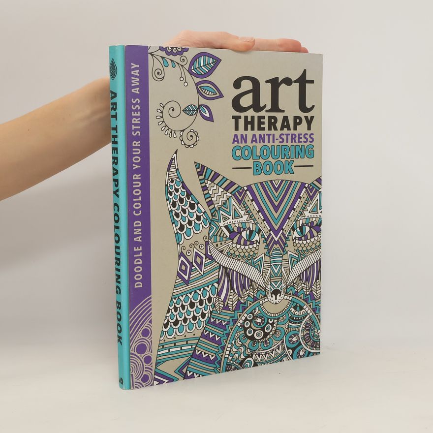 Autorenkollektiv Art Therapy an Anti-Stress Colouring Book