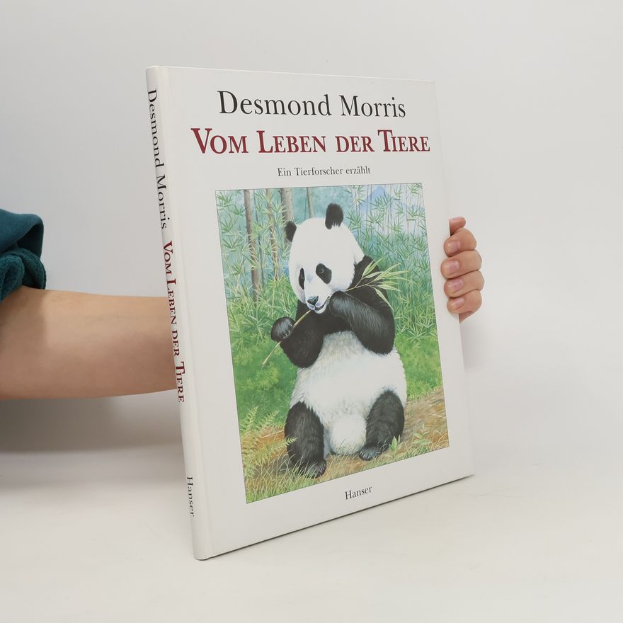 Desmond Morris Vom Leben der Tiere