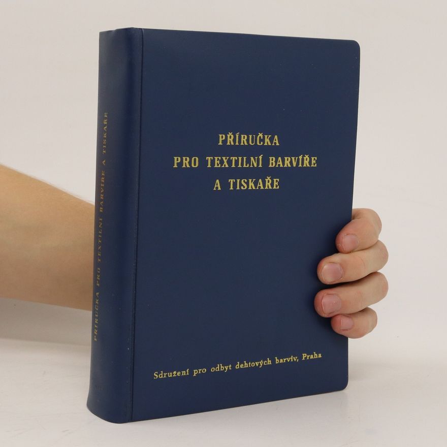Various authors Příručka pro textilní barvíře a tiskaře
