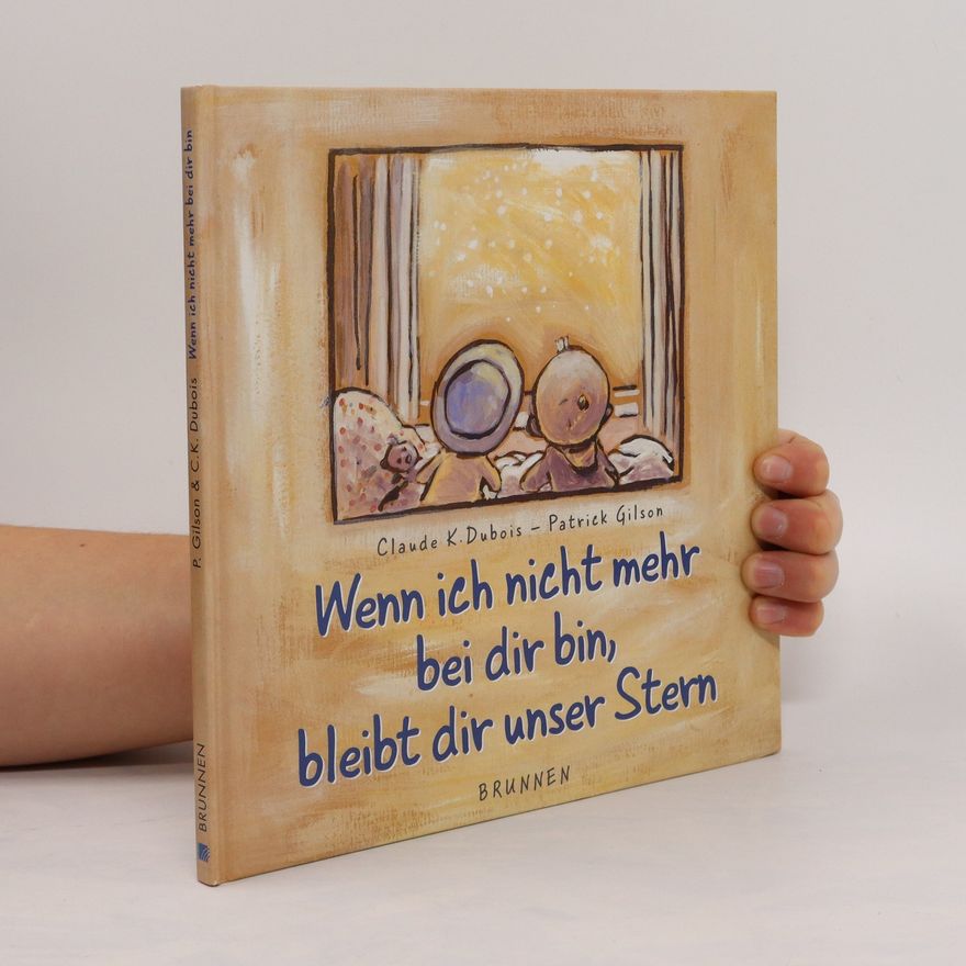 Claude K. Dubois Wenn ich nicht mehr bei dir bin, bleibt dir unser Stern