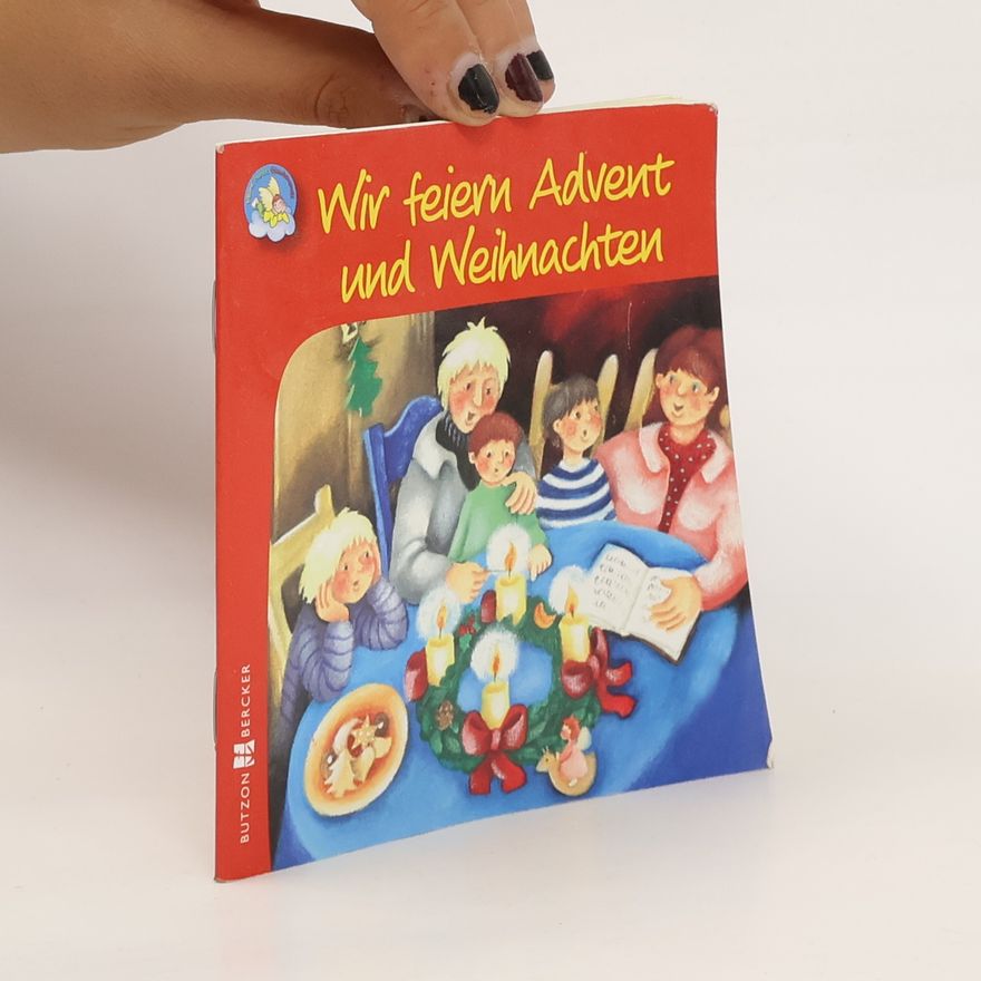 Collectif d'auteurs Wir feiern Advent und Weihnachten