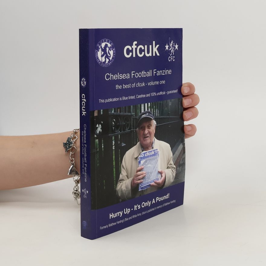 Collectif d'auteurs Chelsea Football Fanzine. The Best of CFCUK. Volume One