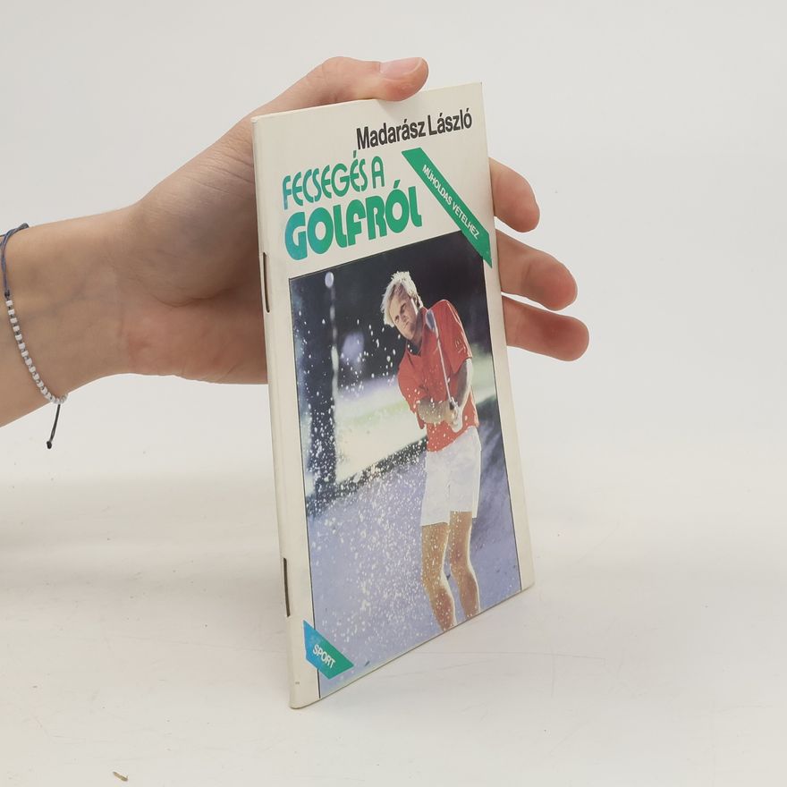 László Madarász Fecsegés a golfról