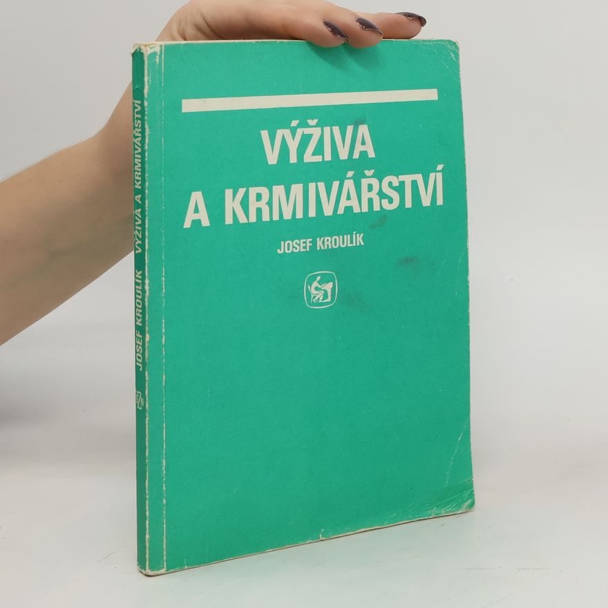 Josef Kroulík Výživa a krmivářství