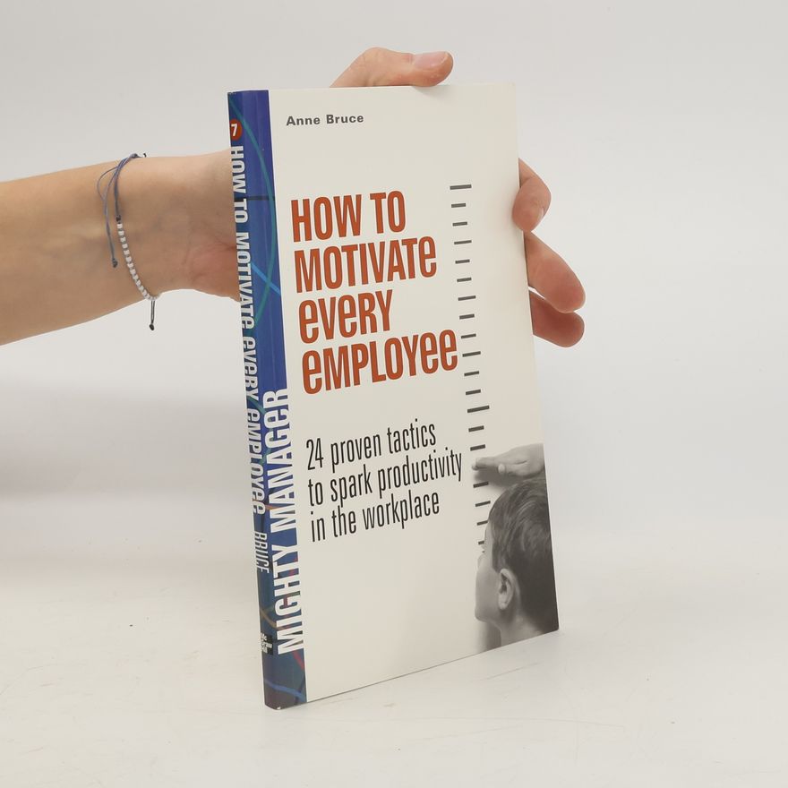 Anne Bruce How to Motivate Every Employee