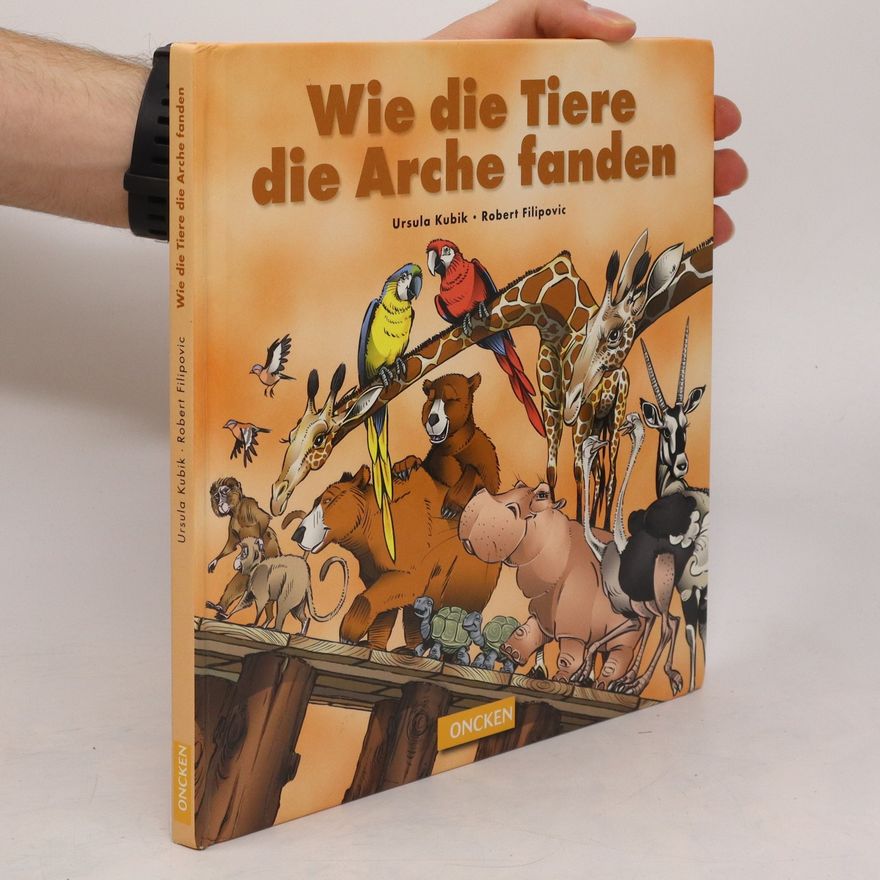 Ursula Kubik Wie die Tiere die Arche fanden