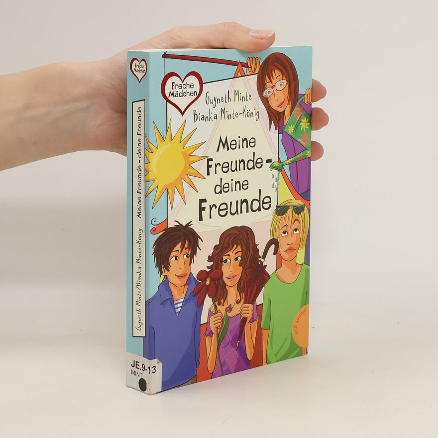 Gwyneth Minte Meine Freunde - deine Freunde