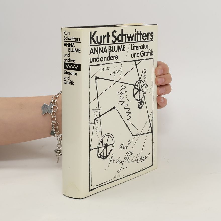 Kurt Schwitters Anna Blume und andere. Literatur und Grafik