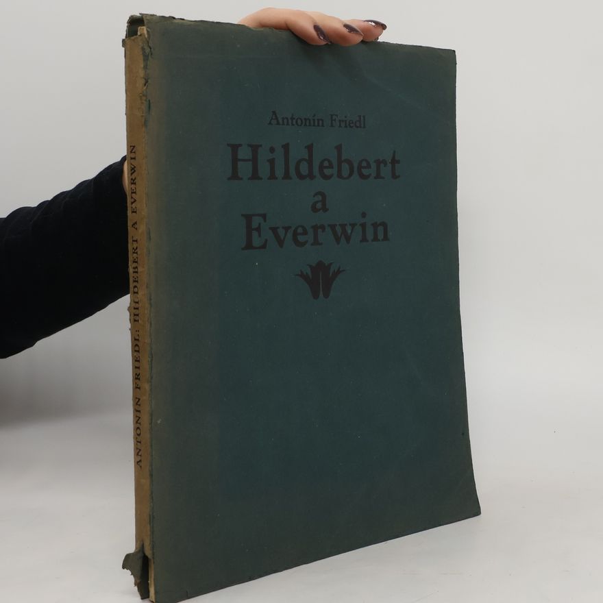 Antonín Friedl Hildebert a Everwin