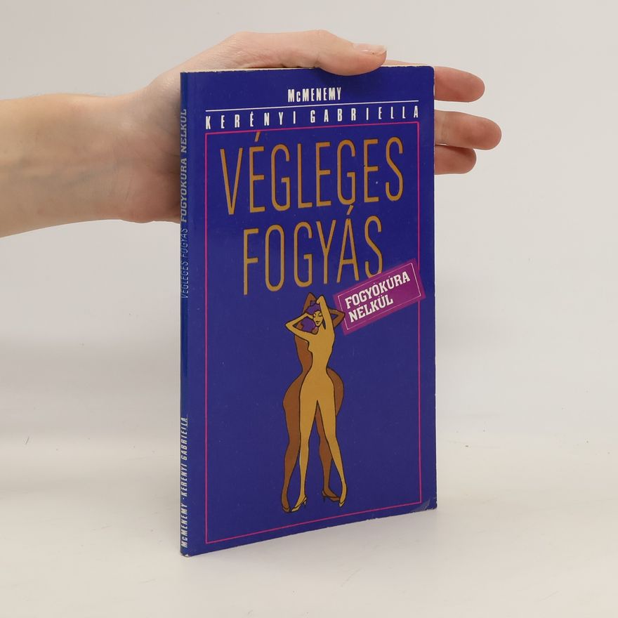 McMenemy Kerényi Gabriella Végleges ​fogyás. Fogyókúra nélkül