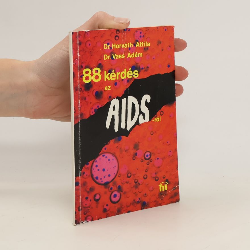 Attila Horváth 88 kérdés az AIDS-ről