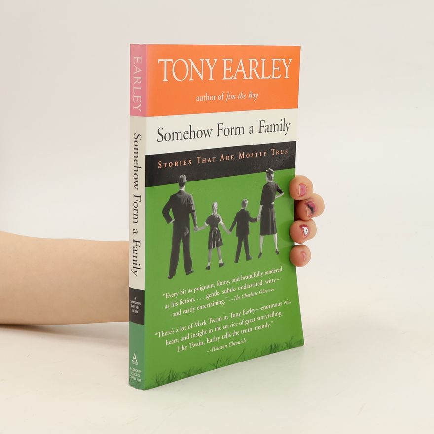 Tony Earley Somehow Form a Family