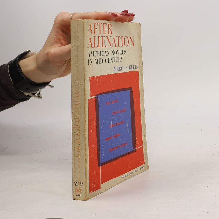 Marcus S. Kleiner After Alienation. American Novels in Mid-Century