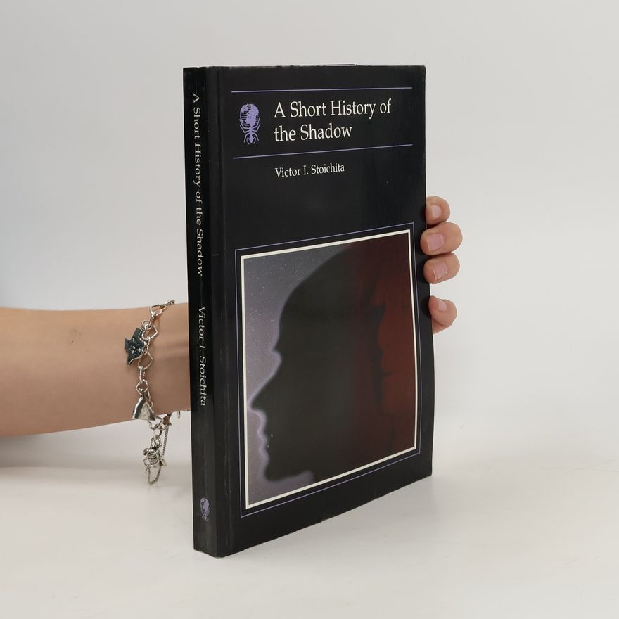 Victor I. Stoichit a. Short History of the Shadow