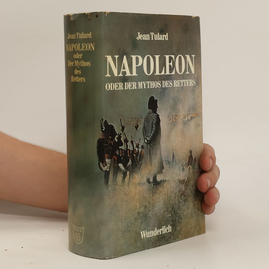 Jean Tulard Napoleon oder der Mythos des Retters