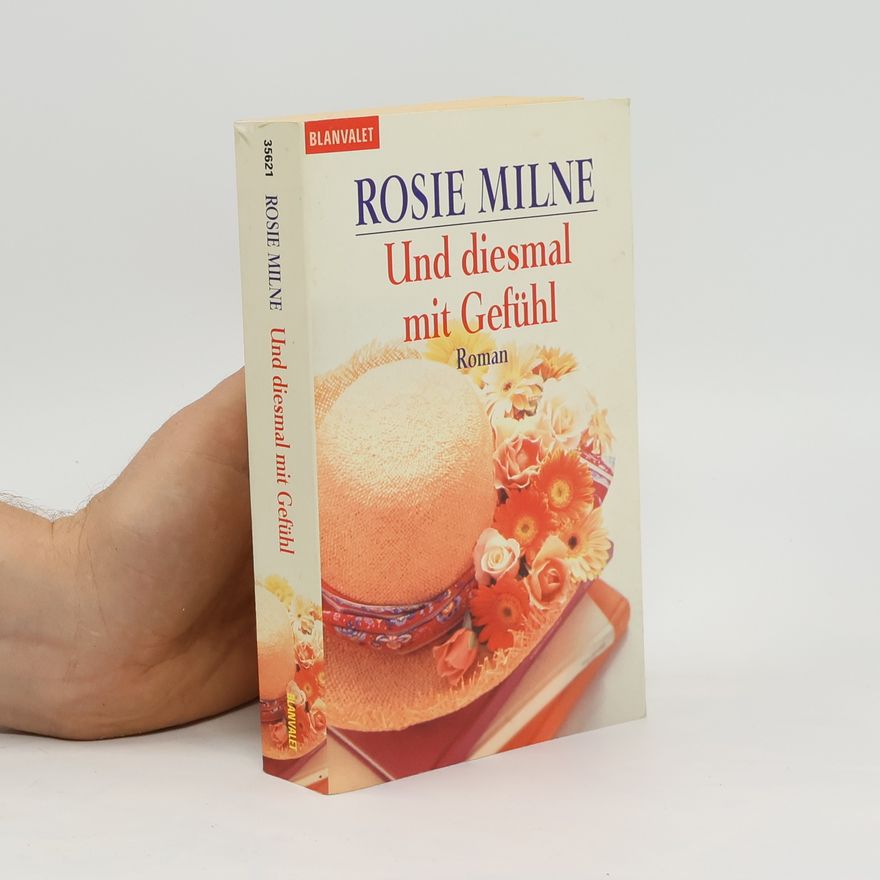 Rosie Milne Und diesmal mit Gefühl