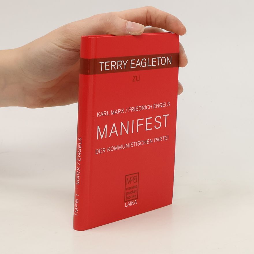Terry Eagleton Terry Eaglteon zu Karl Marx, Friedrich Engels, Manifest der kommunistischen Partei