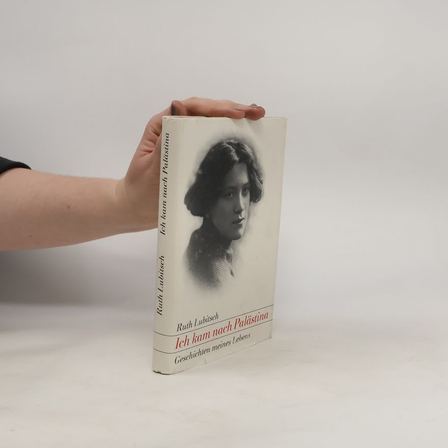 Ruth Lubitsch Ich kam nach Palästina