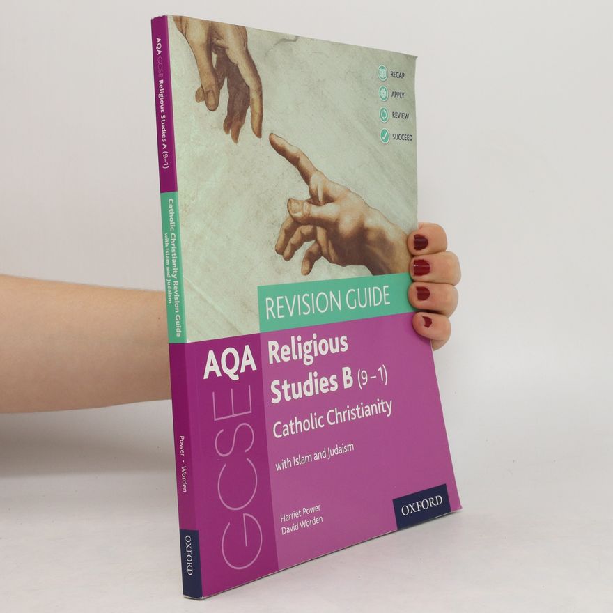 Harriet Power AQA GCSE Religious Studies B: Catholic Christianity with Islam and Judaism Revision Guide