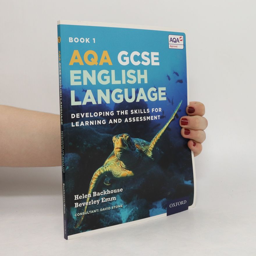 Helen Backhouse AQA GCSE English Language: Student Book 1
