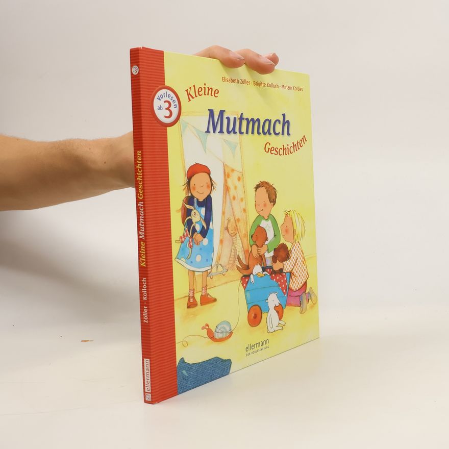 Elizabeth Zöllerová Kleine Mutmach-Geschichten zum Vorlesen