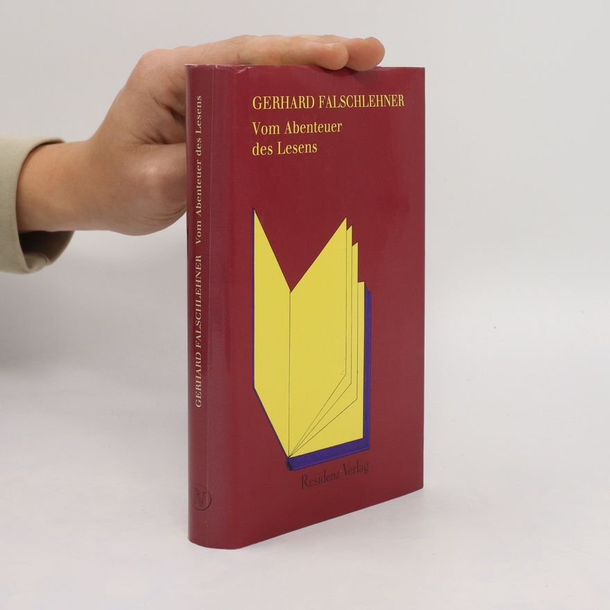Gerhard Falschlehner Vom Abenteuer des Lesens