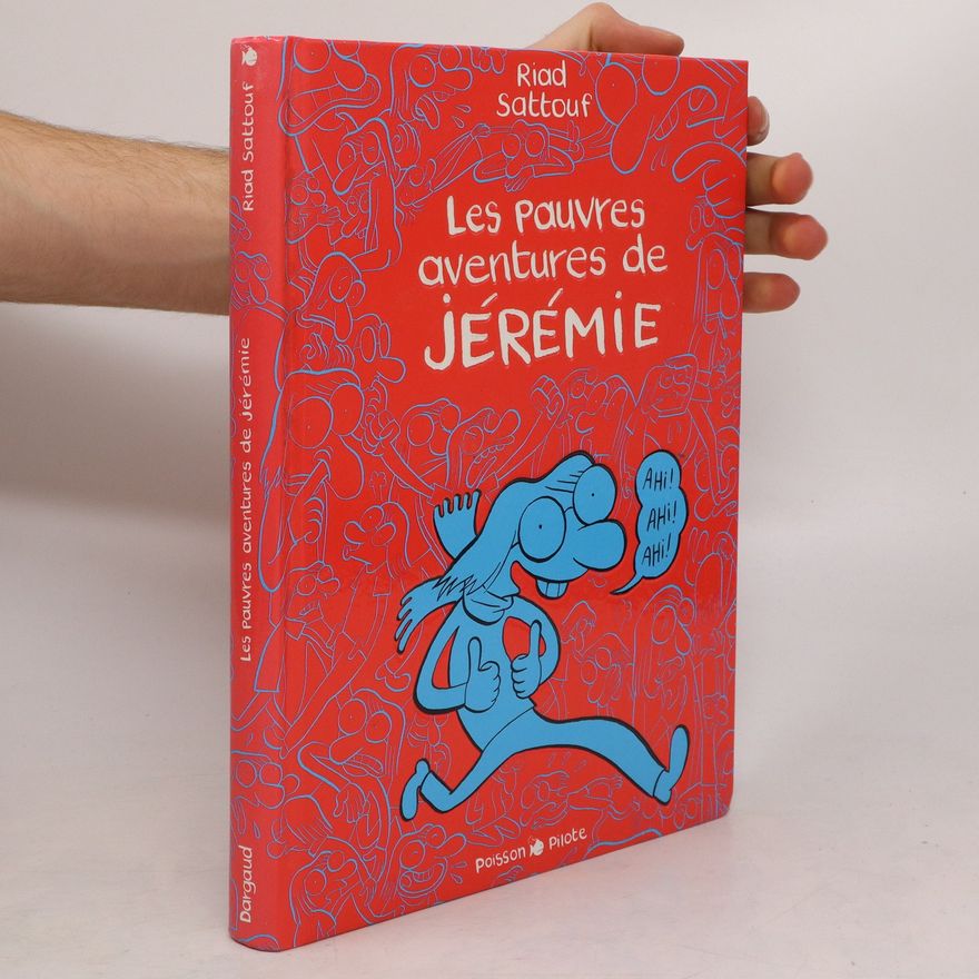 Riad Sattouf Les pauvres aventures de jérémie